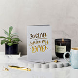 martha brook so glad you are my dad quote foil embossed card light grey