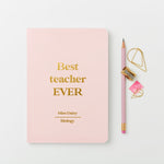 Martha brook personalised stationery personalised teacher gift softback notebook pink with gold foil reading 'best teacher ever'