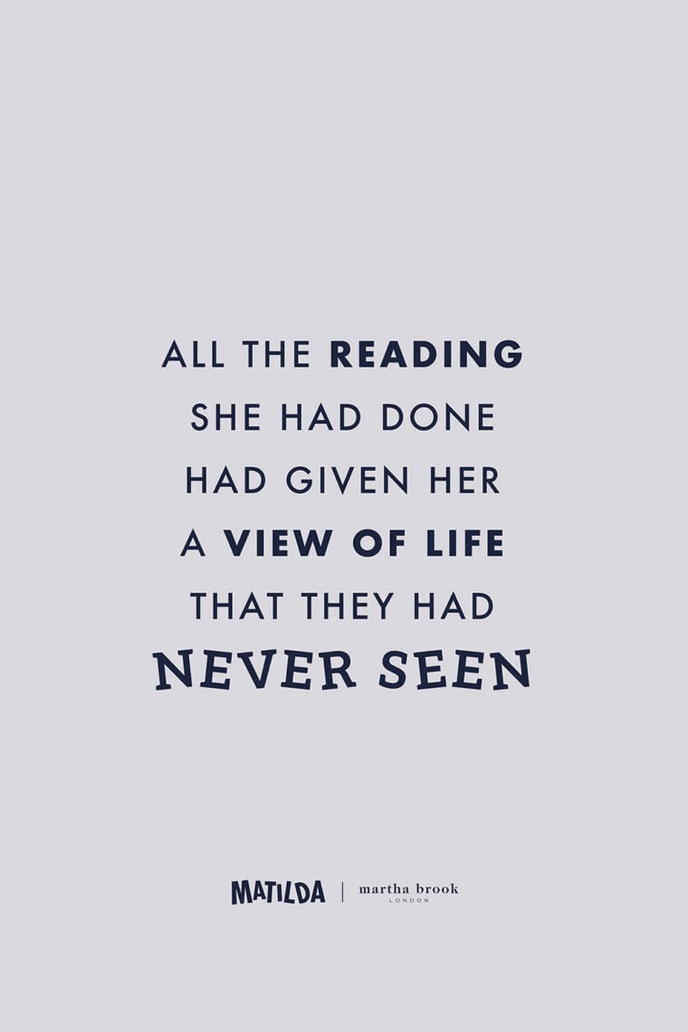 martha brook x matilda best matilda quotes all the reading she had done had given her a view of life that they had never seen