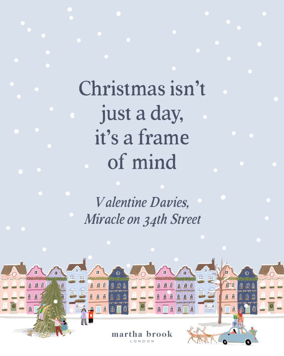 martha brook blog post 12 of the best christmas quotes for 2025 Christmas isn't just a day, it's a frame of mind - Valentine Davies, Miracle on 34th Street