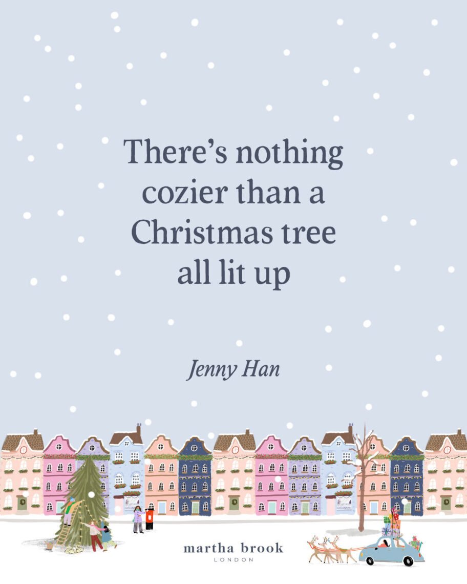 martha brook blog post 12 of the best christmas quotes for 2025 There's nothing cosier than a Christmas tree all lit up - Jenny Han