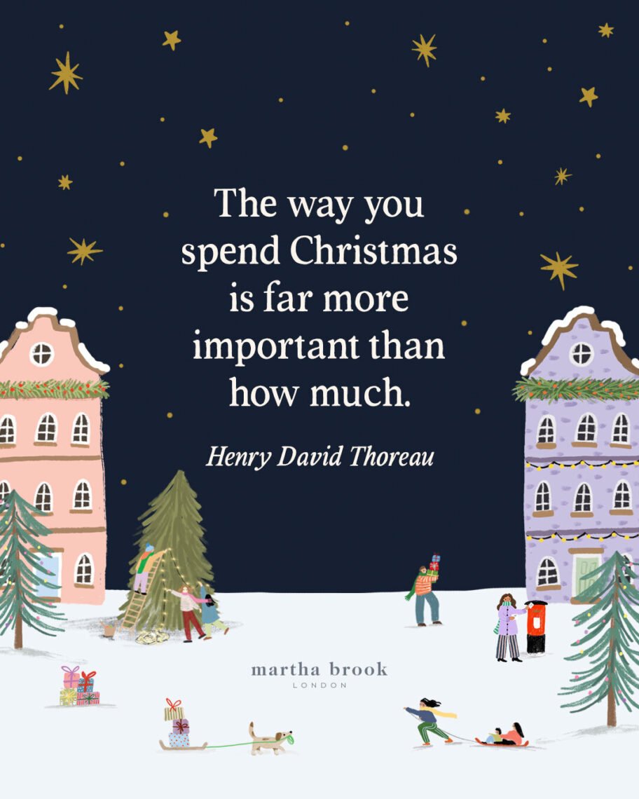 martha brook blog post 12 of the best christmas quotes for 2025 The way you spend Christmas is far more important than how much - Henry David Thoreau