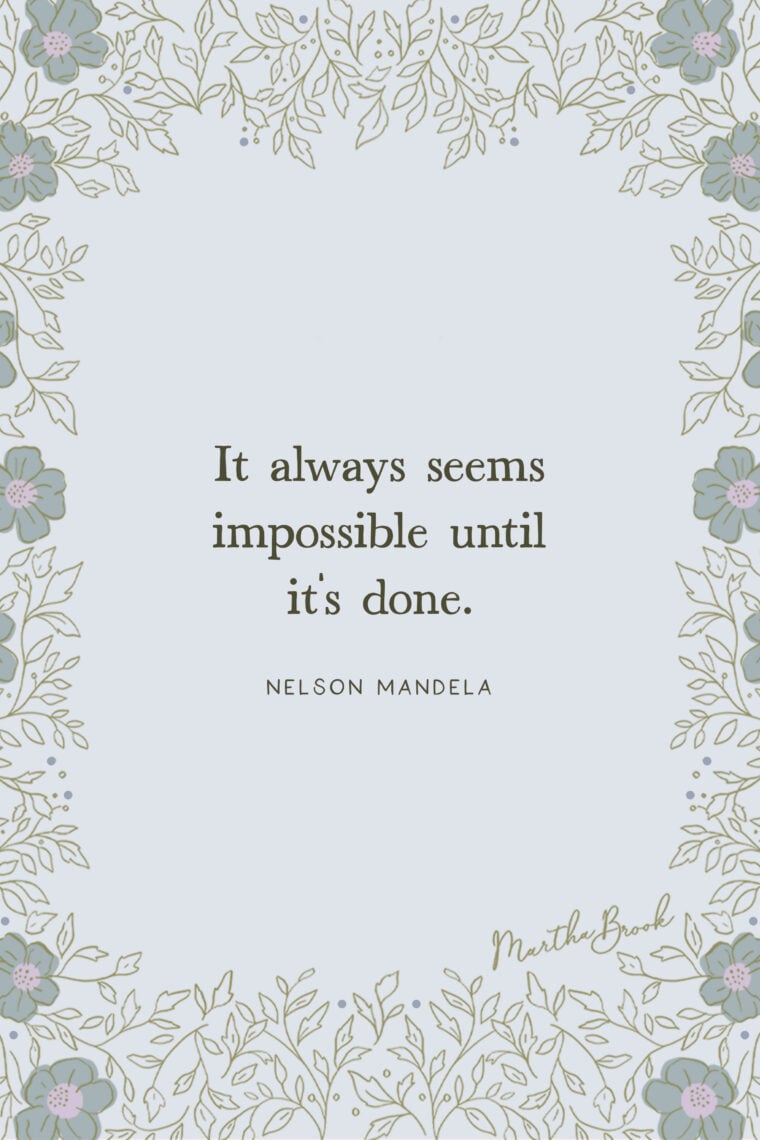 martha brook blog post 13 of the best motivational quotes It always seems impossible until it's done - Nelson Mandela