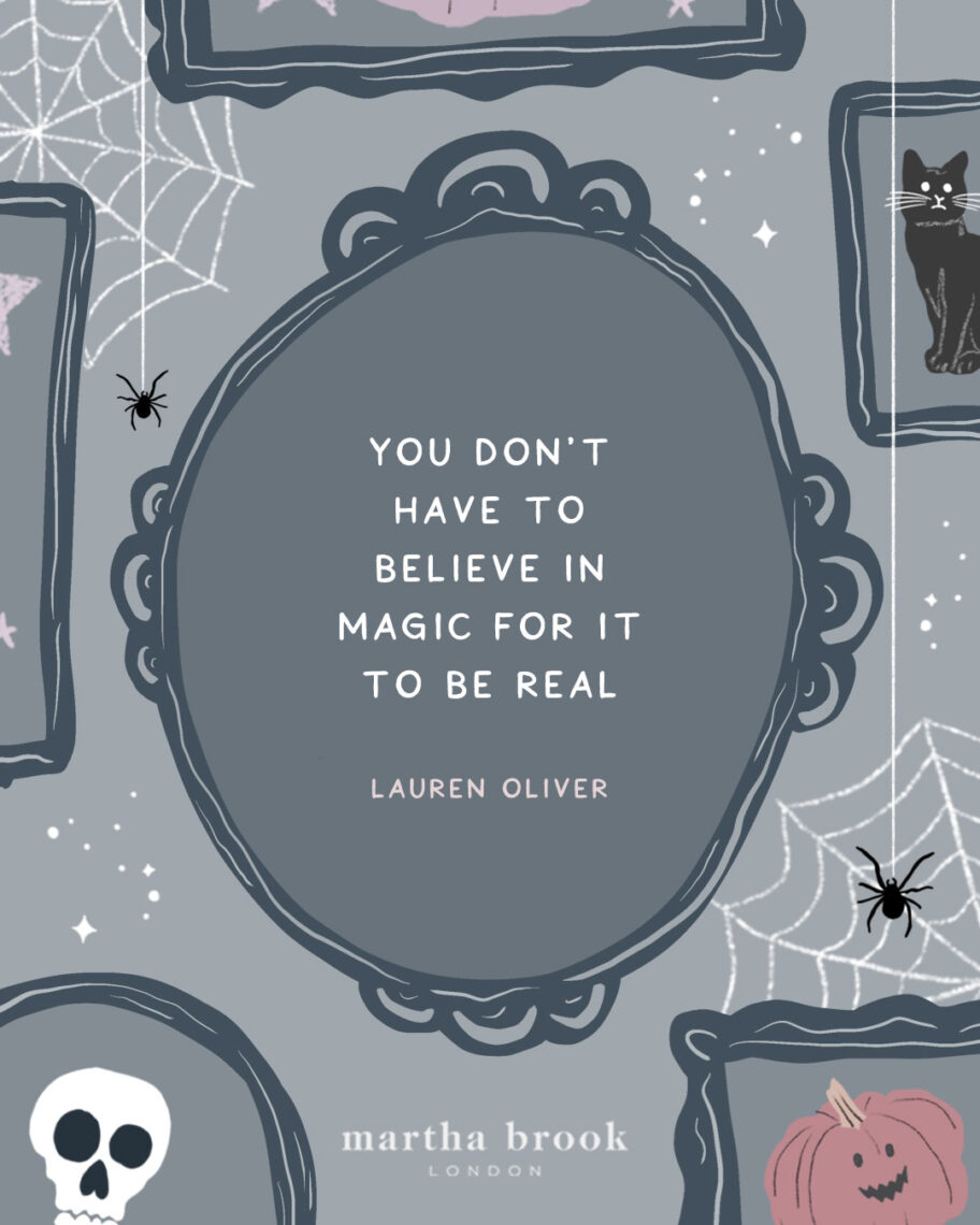 martha brook blog post 12 scary halloween quotes You don't have to believe in magic for it to be real - Lauren Oliver