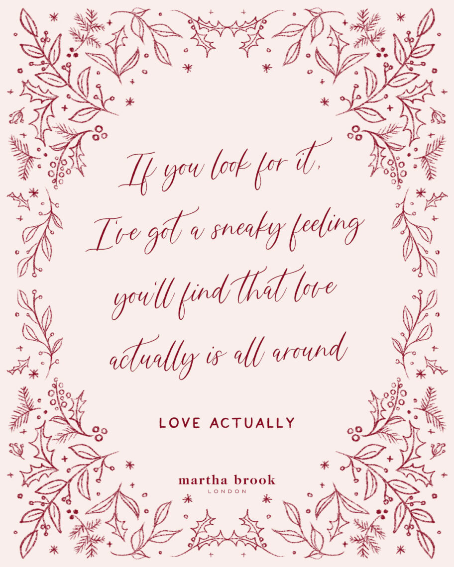 martha brook blog post best Christmas movie quotes If you look for it, I've got a sneaky feeling you'll find that love actually is all around. - Love Actually